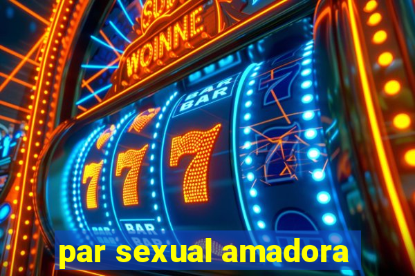 par sexual amadora